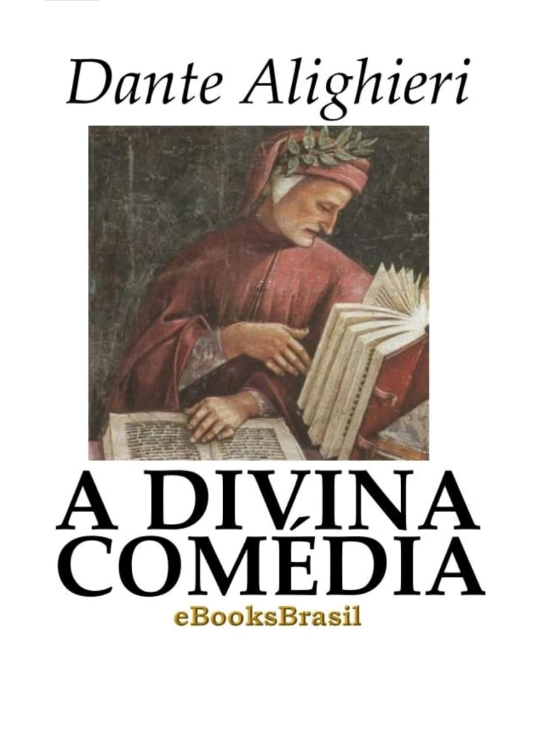 A Divina comédia por Dante Alighieri.